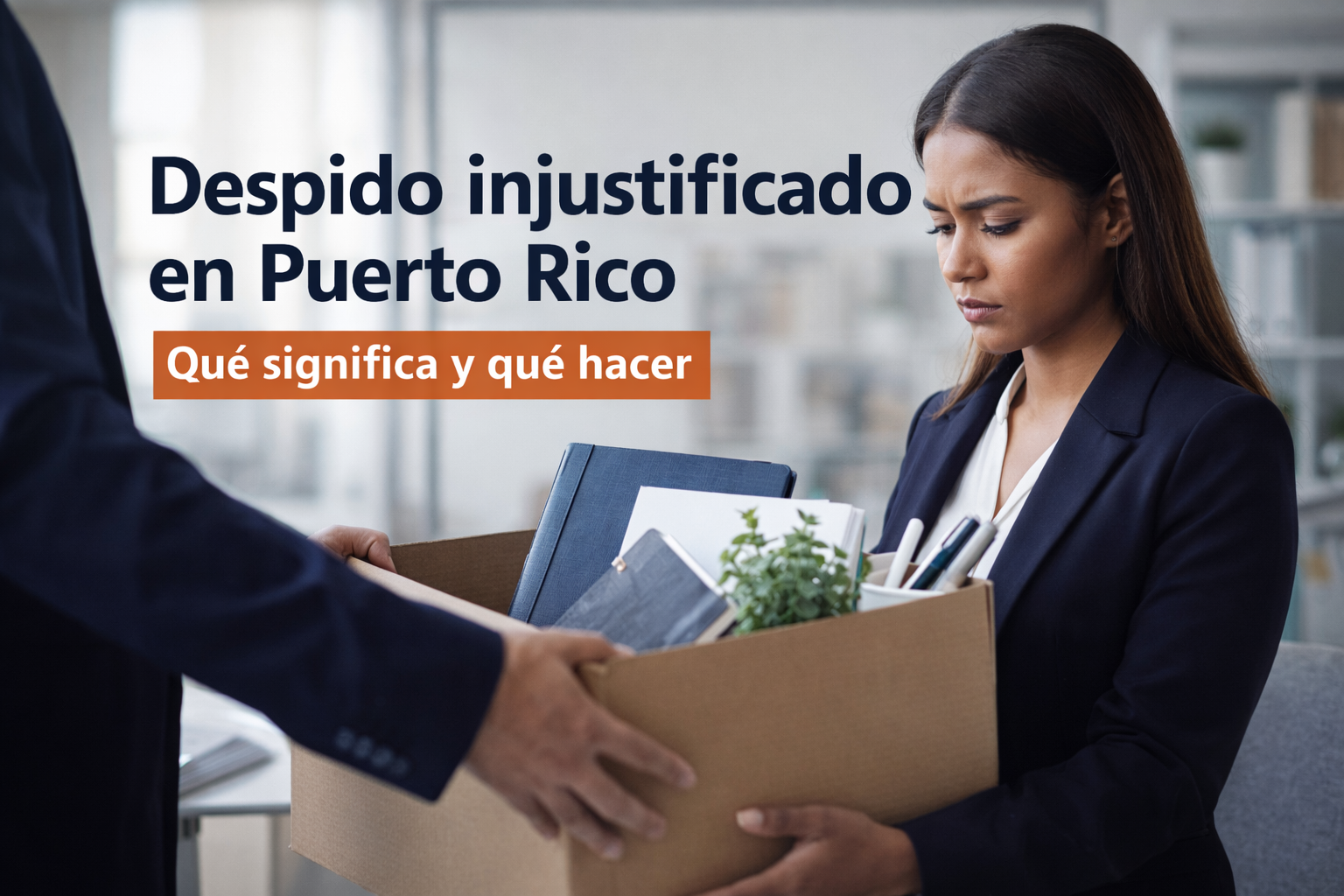 Despido injustificado en Puerto Rico: qué significa y qué hacer